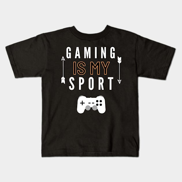 Gaming Is My Sport Cool gamer tee Kids T-Shirt by Gamers World Store